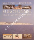 Book cover of Eurotunnel - The Illustrated Journey by WILSON, Jeremy & SPICK, Jerome